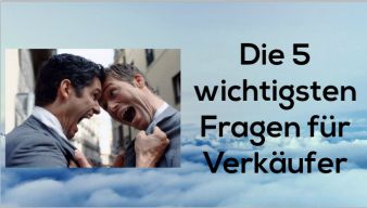 Die fünft wichtigsten Fragen für Verkäufer